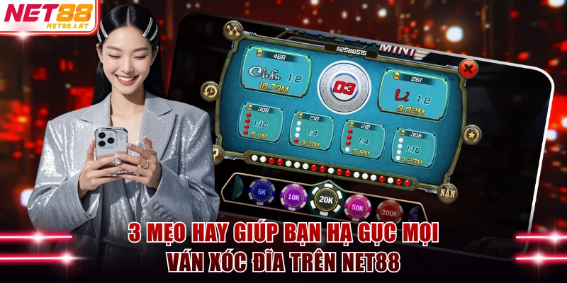 3 mẹo hay giúp bạn hạ gục mọi ván xóc đĩa