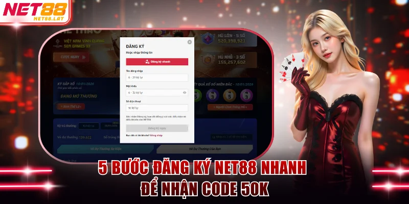 5 bước đăng ký NET88 nhanh để nhận code 50K
