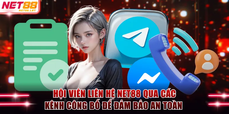 Hội viên nên liên hệ NET88 qua các kênh công bố để đảm bảo an toàn 