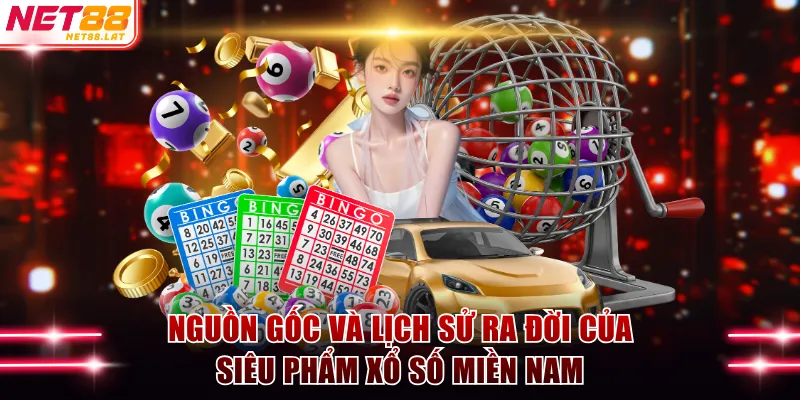 Nguồn gốc và lịch sử ra đời của siêu phẩm xổ số miền Nam