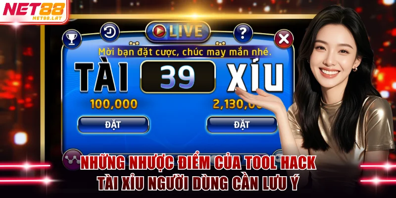 Những nhược điểm của tool hack tài xỉu người dùng cần lưu ý