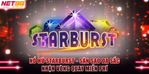 Nổ hũ Starburst
