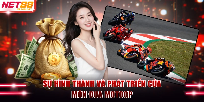 Sự hình thành và phát triển của môn đua MotoGP
